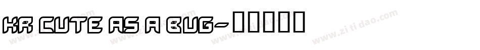 KR Cute As A Bug字体转换